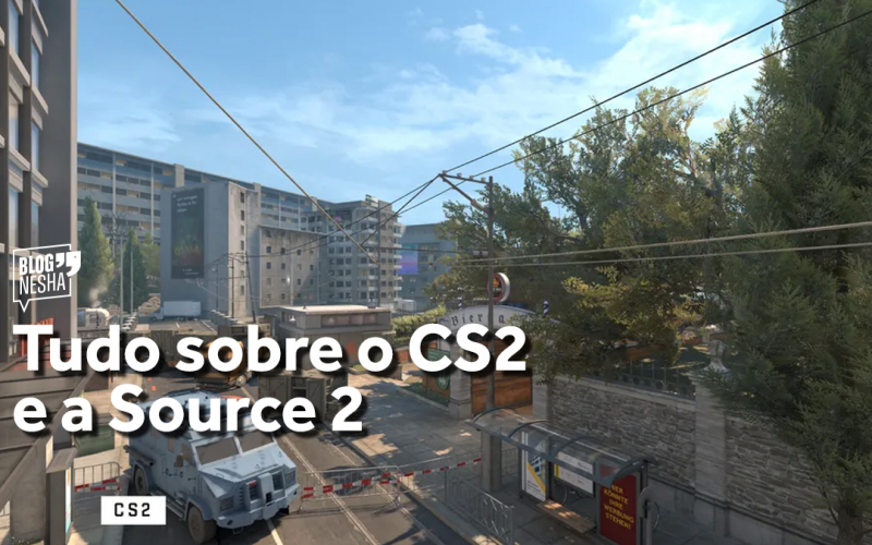 Tudo sobre o CS2 e a Source 2