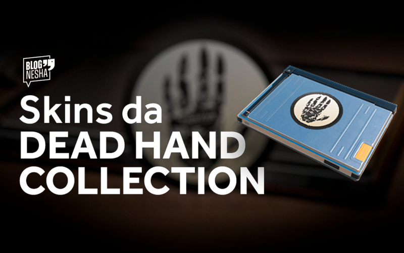 Todas as Skins da Dead Hand Collection